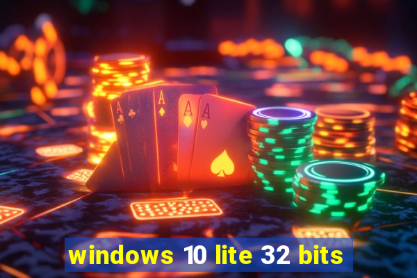 windows 10 lite 32 bits